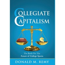 (영문도서)Collegiate Capitalism: The Battle For The Future of College Sports Hardcover, Networlding Publishing, English, 9781959993711