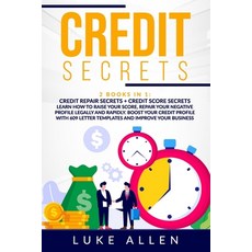 Credit Secrets: 2 Books in 1: Learn How to Raise Your Score Repair Your Negative Profile Legally an... Paperback, Independently Published