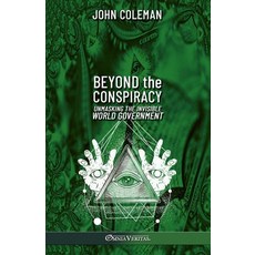 (영문도서) Beyond the Conspiracy: Unmasking the invisible world government Paperback, Omnia Veritas Ltd, English, 9781805401391