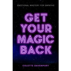 (영문도서) Get Your Magic Back: Emotional Mastery for Empaths Paperback, Badass Empath United, English, 9781733936507