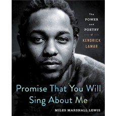 Promise That You Will Sing about Me: The Power and Poetry of Kendrick Lamar Hardcover, St. Martin's Press, English, 9781250231680