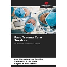 (영문도서)Face Trauma Care Services Paperback, Our Knowledge Publishing, English, 9786208775216