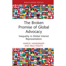 (영문도서)The Broken Promise of Global Advocacy: Inequality in Global Interest Representation Hardcover, English, 9781032160290, Routledge English, 9781032160290, Routledge