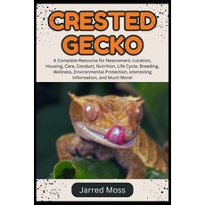 (영문도서) Crested Gecko: A Complete Resource for Newcomers: Location Housing Care Cond... Paperback, Independently Published, English, 9798311131711