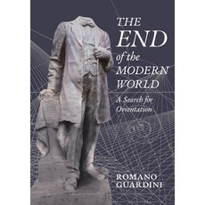 (영문도서) The End of the Modern World: A Search for Orientation Paperback, Angelico Press, English, 9798886770926