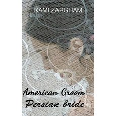 (영문도서)American groom. Persian bride Paperback, Independently Published, English, 9798288548079