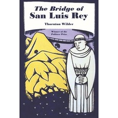 (영문도서) The Bridge of San Luis Rey Paperback, Waking Lion Press, English, 9781434105042