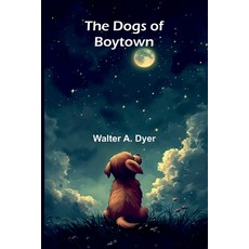 (英文圖書)The Dogs of Boytown 平裝版, Alpha Edition, 英文