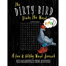 Dirty Bird: Fun & Filthy Word Search: Foul Mouth Fun For Adults - Adult Word Hunt and Activity Book ... Paperback, Independently Published, English, 9798697722657