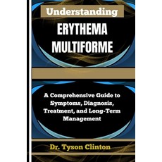 (英文圖書)Understanding Erythema Multiforme: A Comprehensive Guide to Symptoms Diagnosis ... 平裝版, Independently Published, 英文