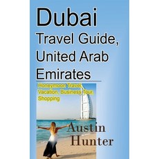 (영문도서) Dubai Travel Guide United Arab Emirates: Honeymoon Travel Vacation Business Tour Shopping Paperback, Independently Published, English, 9798608794865