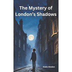 (영문도서) The Mystery of London's Shadows Paperback, Independently Published, English, 9798311517003