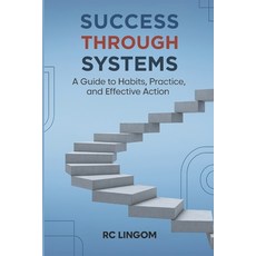 (영문도서)Success Through Systems: A Guide to Habits Practice and Effective Action Paperback, Independently Published, English, 9798266721807