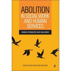 (영문도서)Abolition in Social Work and Human Services: Visions Possibilities and Challenges Paperback, Policy Press, English, 9781447374336
