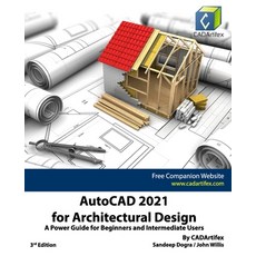 AutoCAD 2021 for Architectural Design: A Power Guide for Beginners and Intermediate Users Paperback, Independently Published