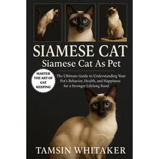 (英文圖書)Siamese Cat as Pet: The Ultimate Guide to Understanding Your Pet's Behavior Hea... 平裝版, Independently Published, 英文