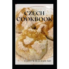 (영문도서) Czech Cookbook: The Effective Guide To Delicious And Tasty Czech Recipes Paperback, Independently Published, English, 9798723285286
