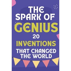 (英文圖書)The Spark of Genius: 20 Inventions That Changed the World 平裝版, Independently Published, 英文