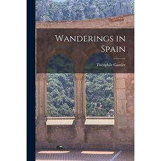 (영문도서) Wanderings in Spain Paperback, Legare Street Press, English, 9781016673235