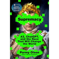 Supremacy:AI ChatGPT and the Race That Will Change the World, Supremacy, Olson, Parmy(저), St Martin's Press