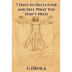 (영문도서)7 Days To Declutter: Simple Step to Lighten Your Load and Boost Your Wallet Paperback, Independently Published, English, 9798244234060