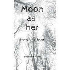 (英文圖書)Moon as her: Story of a lover! 精裝版, Notion Press, 英文