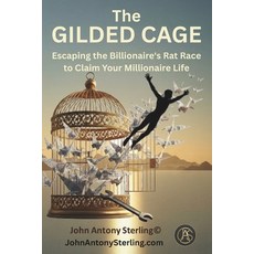 (英文圖書)The Gilded Cage: Escaping the Billionaire's Rat Race to Claim Your Millionaire Life 平裝版, Independently Published, 英文