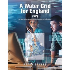 (영문도서)A Water Grid for England (v2): An Alternative View of Water Resources in England Paperback, Authorhouse UK, English, 9798823095648