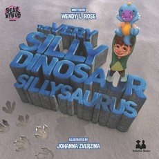 The Very Silly Dinosaur Sillysaurus Paperback, Independently Published