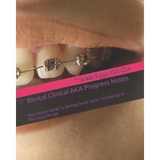 (영문도서)Dental Clinical AKA Progress Notes: Your Starters Guide To Writing Detail Notes... Paperback, Independently Published, English, 9781082317521