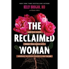 (영문도서) The Reclaimed Woman: Love Your Shadow Embody Your Feminine Gifts Experience the Specific Pl... Hardcover, Skyhorse Publishing, English, 9781510780705