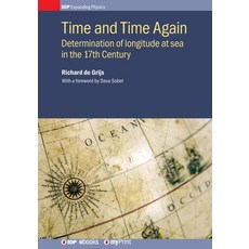 (영문도서)Time and Time Again: Determination of longitude at seain the 17th Century Paperback, Institute of Physics Publis..., English, 9780750319706