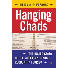 (영문도서) Hanging Chads: The Inside Story of the 2000 Presidential Recount in Florida Paperback, Palgrave MacMillan, English, 9781349529827