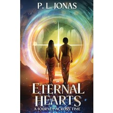 (영문도서)Eternal Hearts: A Journey Across Time Paperback, P L Jonas Books, English, 9798349534690