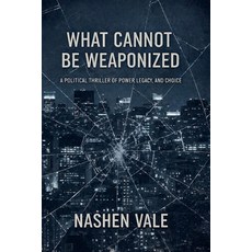 (英文圖書)What Cannot Be Weaponized 平裝版, Nashen Vale, 英文
