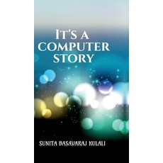 (영문도서)It's a Computer Story Hardcover, Notion Press, English, 9798900548418