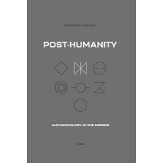 (영문도서)Post-Humanity: Anthropology in the Mirror Paperback, Independently Published, English, 9798242725973