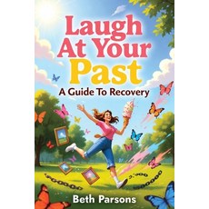 (英文圖書)Laugh At Your Past: A Guide To Recovery 平裝版, Independently Published, 英文, 平裝本