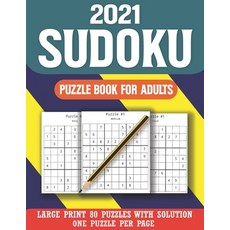 2021 Sudoku Puzzle Book for Adults: Large Print Sudoku Puzzle Book For Seniors Adults And More-Easy-... Paperback, Independently Published, English, 9798588152938