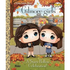 Golden Books Gilmore Girls: A Stars Hollow Celebration! (Funko Pop!) (Little Book) [hardcover] 136