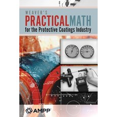 (영문도서) Weaver's Practical Math for the Protective Coatings Industry Paperback, Ampp, English, 9781575904757