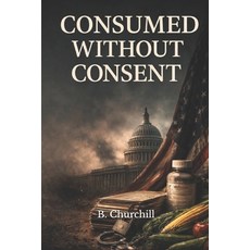 (영문도서)Consumed Without Consent Paperback, Independently Published, English, 9798279352425