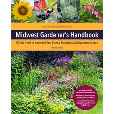 (영문도서) Midwest Gardener's Handbook 2nd Edition: All You Need to Know to Plan Plant & Maintain a Mi... Paperback, Cool Springs Press, English, 9780785839521