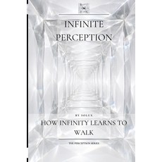 (英文圖書)Infinite Perception: How Infinity Learns to Walk 平裝版, Independently Published, English, Paperback