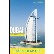 (영문도서) Super Cheap Dubai Travel Guide 2019 Paperback, Independently Published, English, 9781093222296