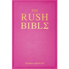 (영문도서)The Rush Bible: Secrets to Crush Sorority Recruitment--And Find Your Forever Gre... Hardcover, Simon & Schuster, English, 9781668217085