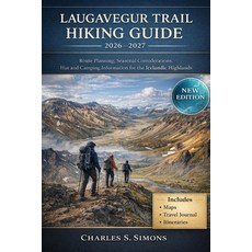 (영문도서)Laugavegur Trail Hiking Guide 2026-2027: Route Planning Seasonal Considerations... Paperback, Independently Published, English, 9798244775709
