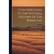 (영문도서) Contributions To The Natural History Of The Bermudas Paperback, Legare Street Press, English, 9781022613898