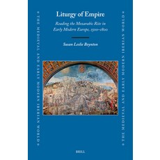 (英文圖書)Liturgy of Empire: Reading the Mozarabic Rite in Early Modern Europe 1500-1800 精裝版, Brill, 英文
