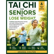 (영문도서)Tai Chi for seniors to lose weight: A 28-day gentle movement journey with daily... Paperback, Independently Published, English, 9798180896810